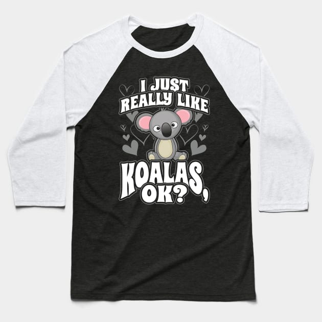 I just really like koalas ok Baseball T-Shirt by aneisha